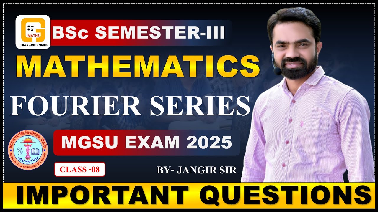 BSc SEMESTER-III | CLASS-08 | FOURIER SERIES | REVISION | MGSU EXAM-2025 | BY GJ SIR