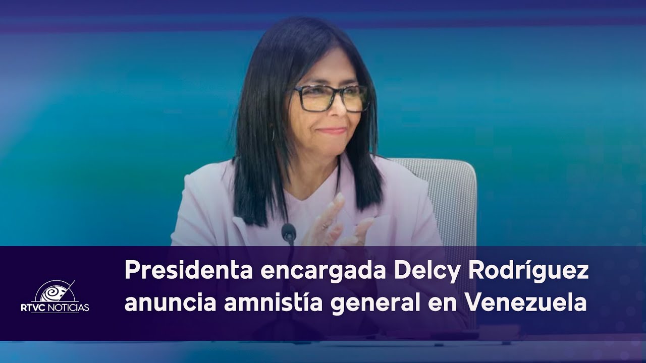 ÚLTIMO MINUTO: Presidenta encargada Delcy Rodríguez anuncia amnistía general en Venezuela