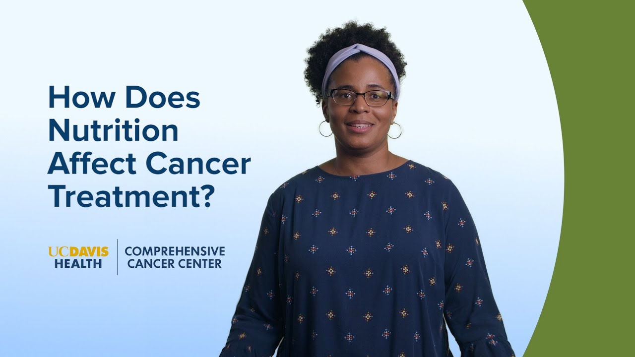 Nutrition and Cancer Treatment: What Patients Should Know | UC Davis Comprehensive Cancer Center