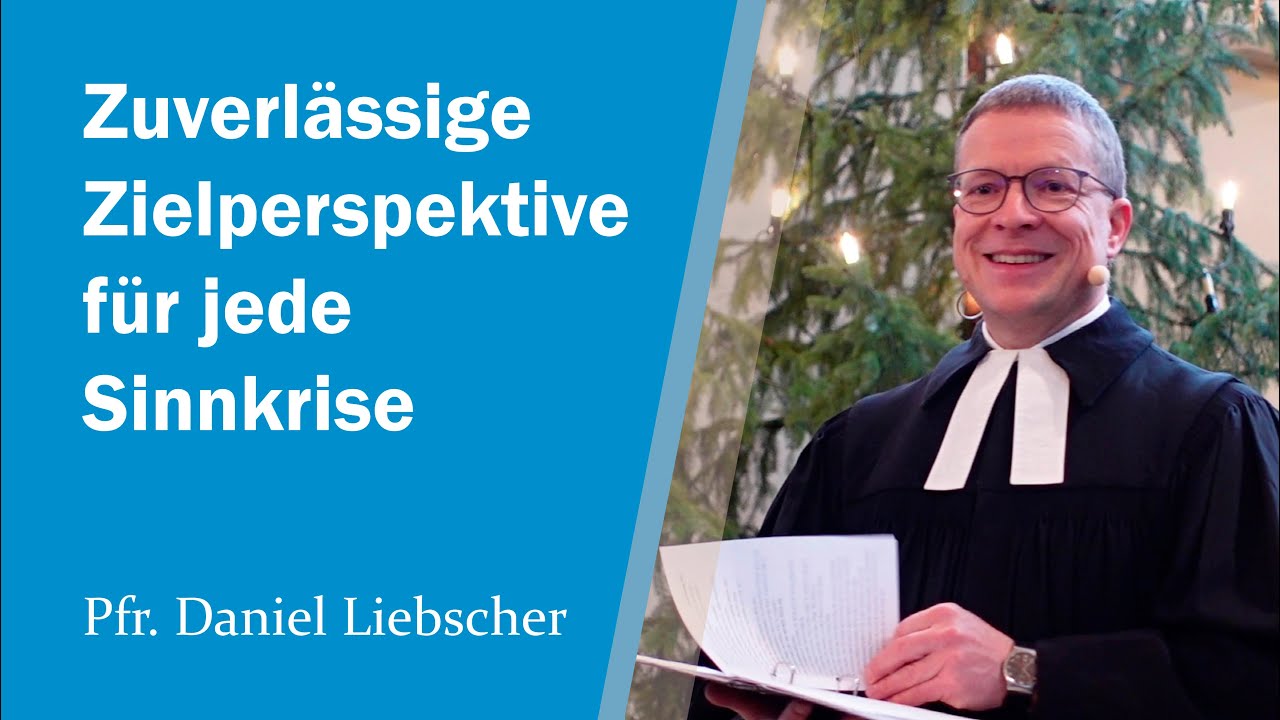 Zuverlässige Zielperspektive für jede Sinnkrise (Off 21,1-8) | Pfr. Daniel Liebscher
