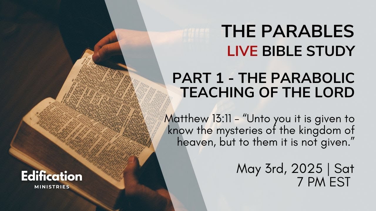 The Parables - Part 1 | The Parabolic Teaching of the Lord