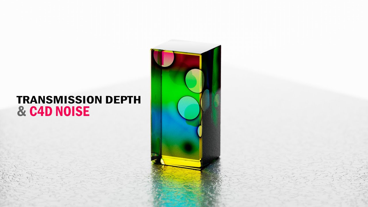 TRANSMISSION DEPTH & C4D NOISE  | CINEMA 4D | ARNOLD RENDER | 3D RENDER