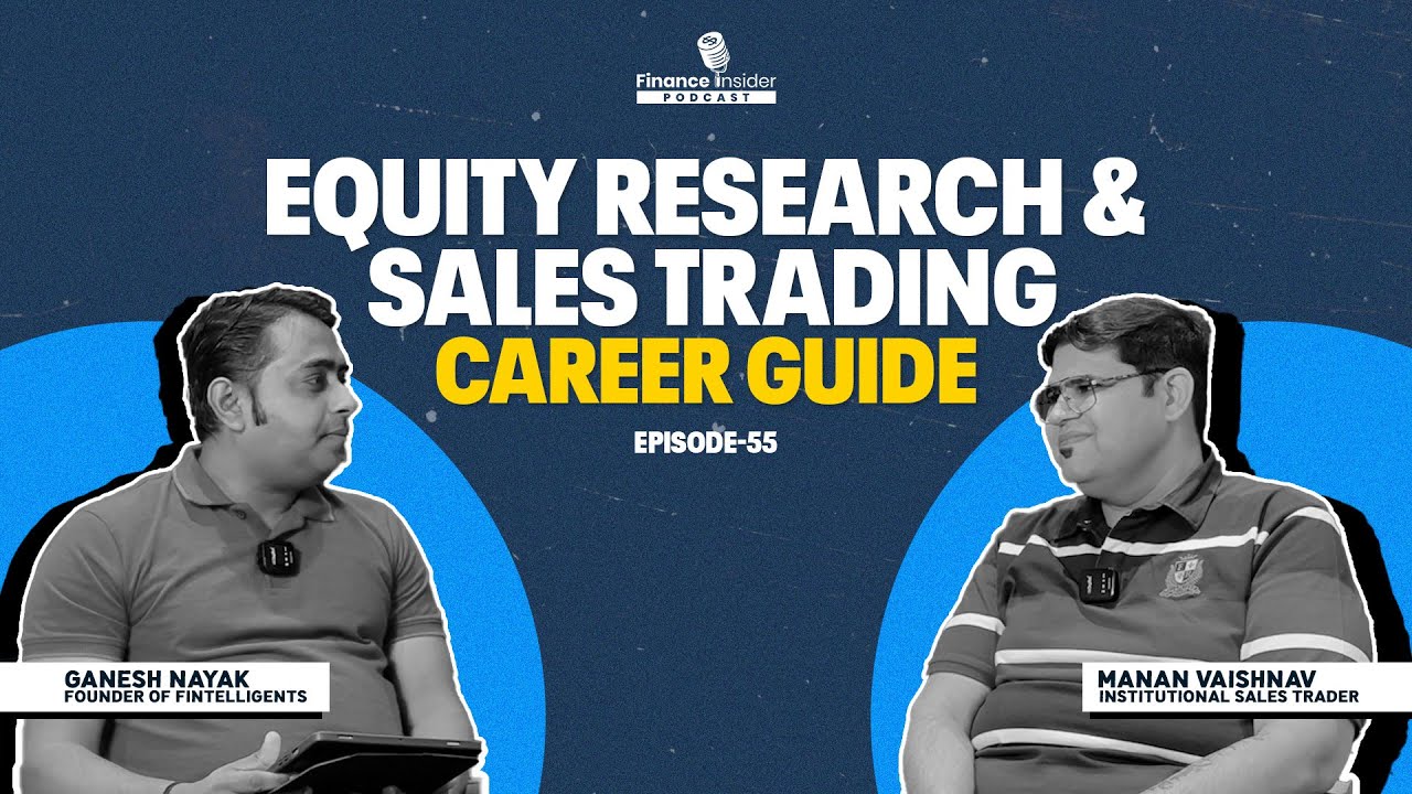 Equity Research & Sales Trading Career Guide Ft. Manan Vaishnav | Trading | Finance Insider Podcast