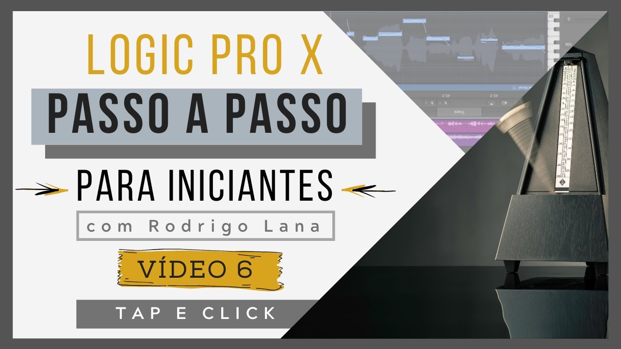 (vídeo 6) Tap Tempo e Metrônomo | Curso de Logic Pro X para iniciantes