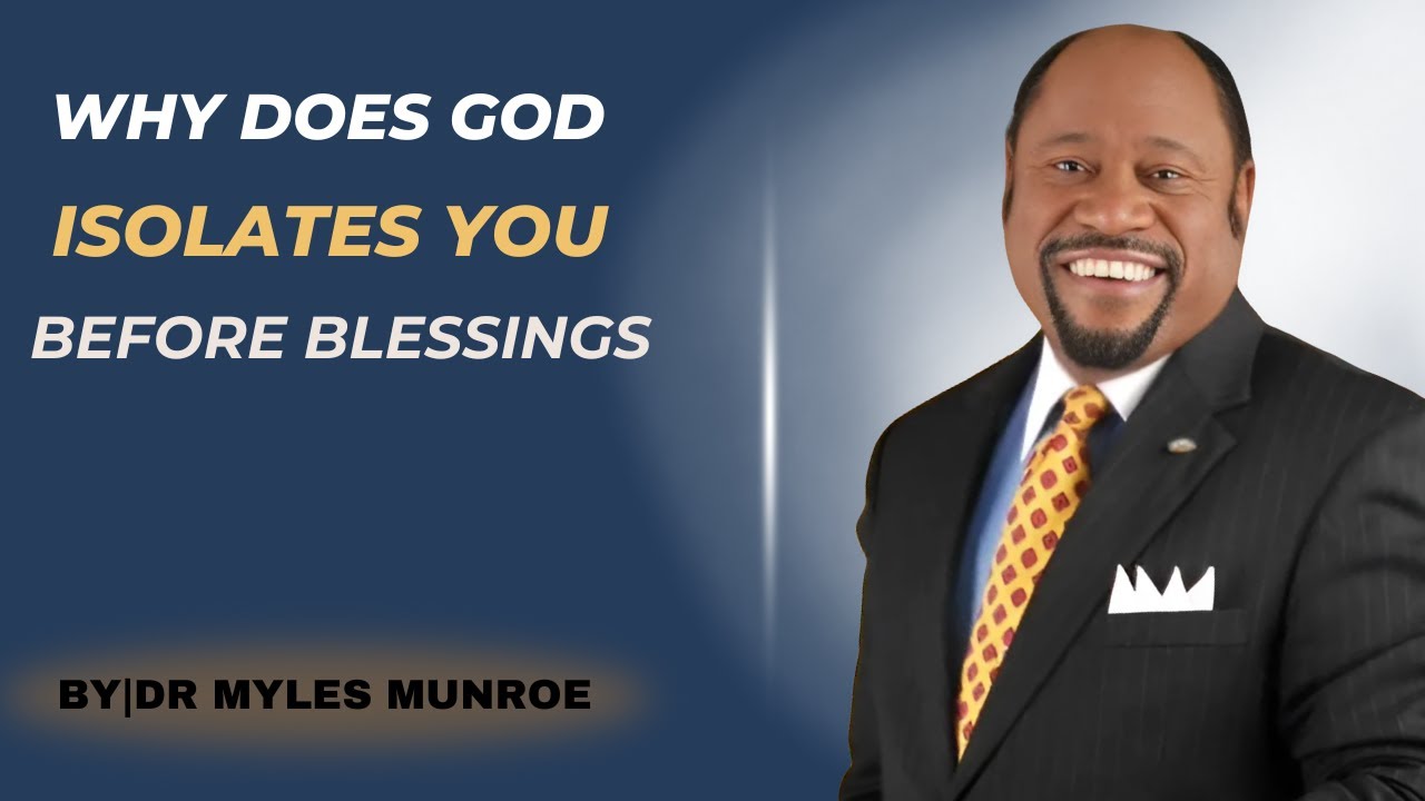 WHY GOD ISOLATES YOU BEFRORE BLESSING||BEST MOTIVATIONAL SPEECH||MYLES MUNRO