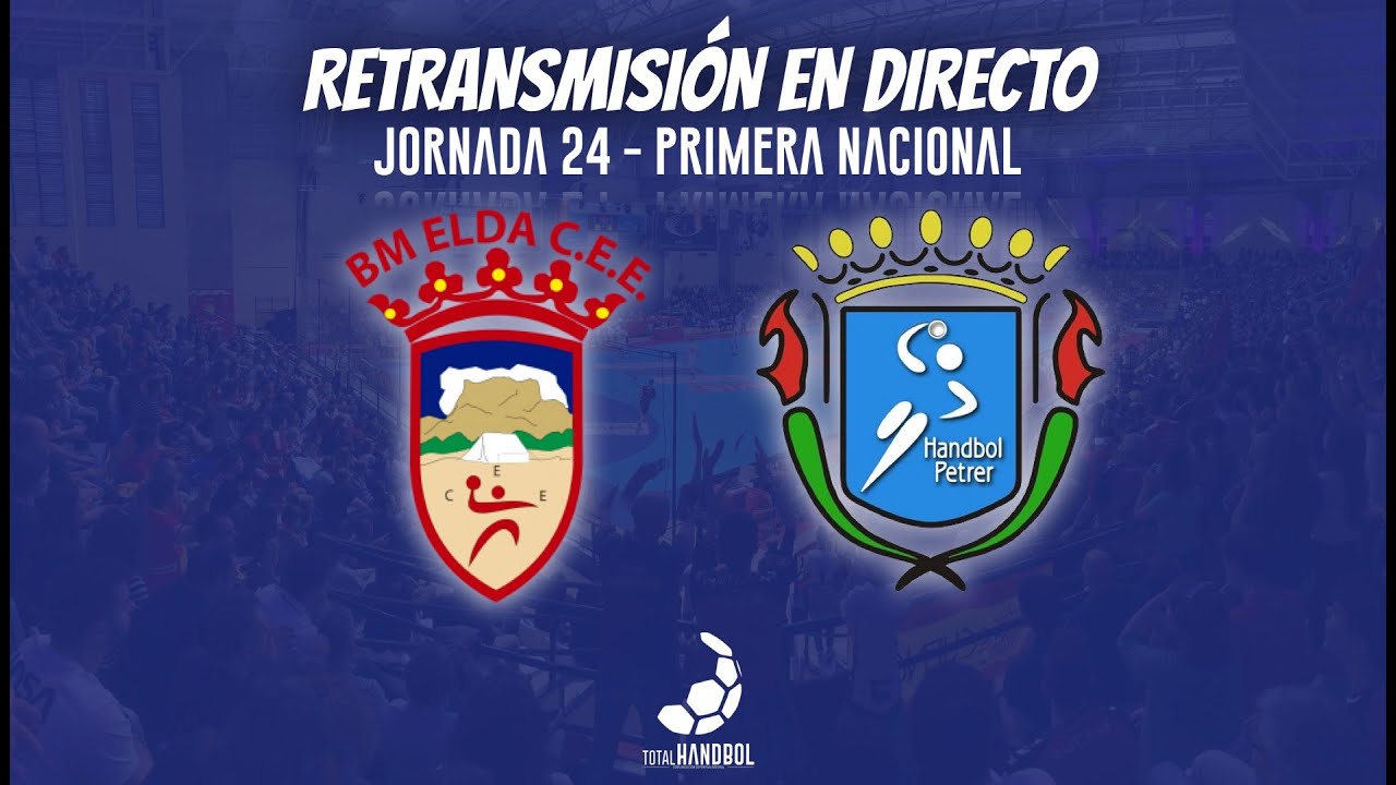 📺 DIRECTO| Primera Nacional (J.24) - Balonmano Elda CEE 🆚 Hispanitas BM Petrer