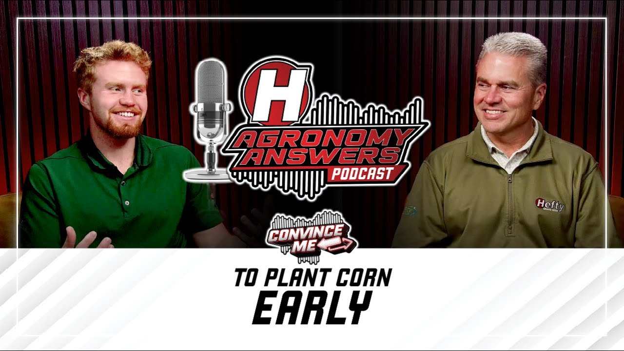 Convince Me to Plant Corn Early - Episode 5