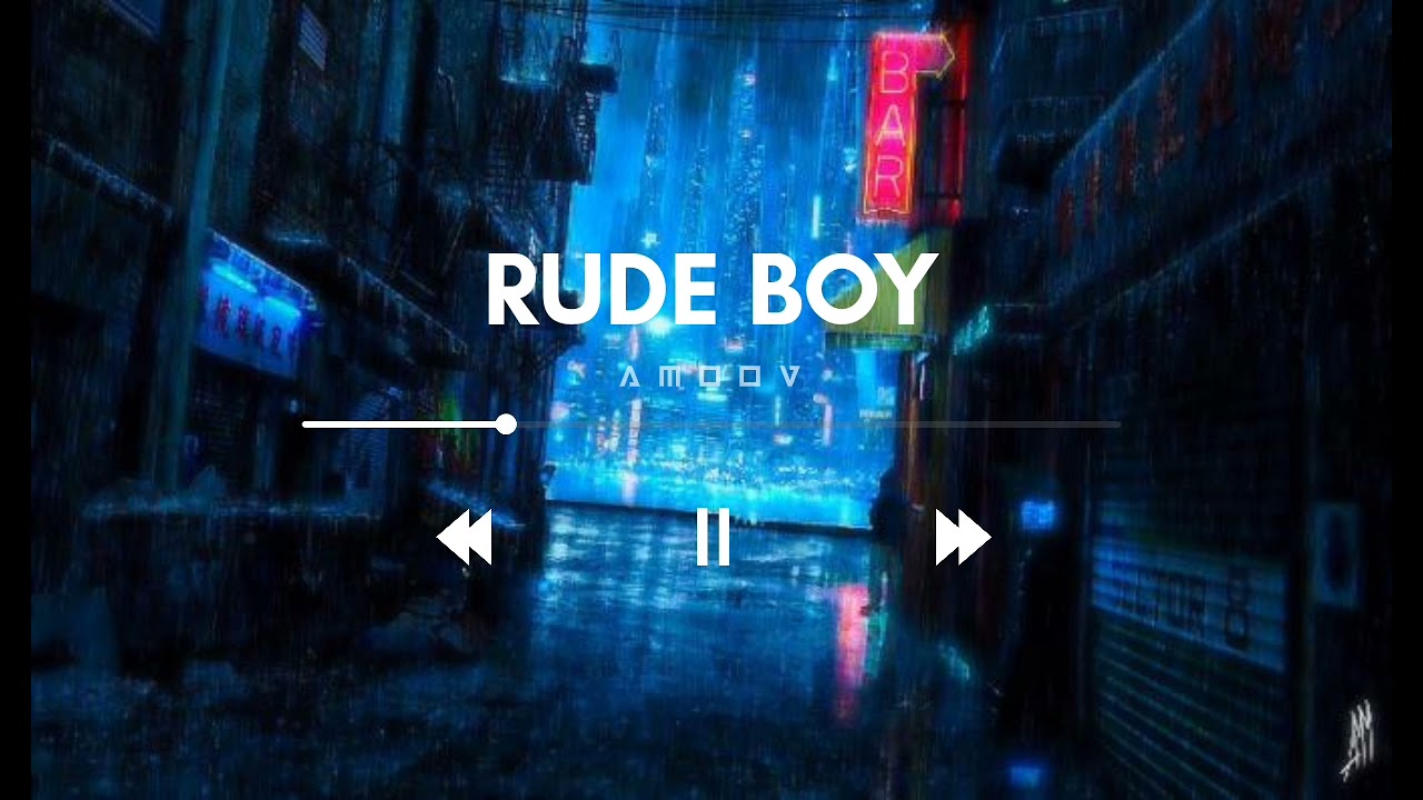 RUDE BOY ( slowed + reverb)