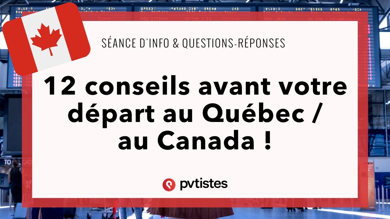 🇨🇦 12 conseils avant votre départ au Québec / au Canada !