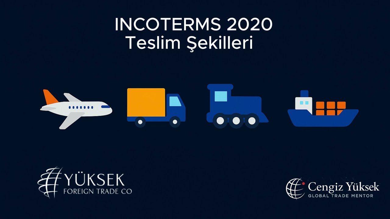 TR | 05 –INCOTERMS 2020 – TESLİM ŞEKİLLERİ