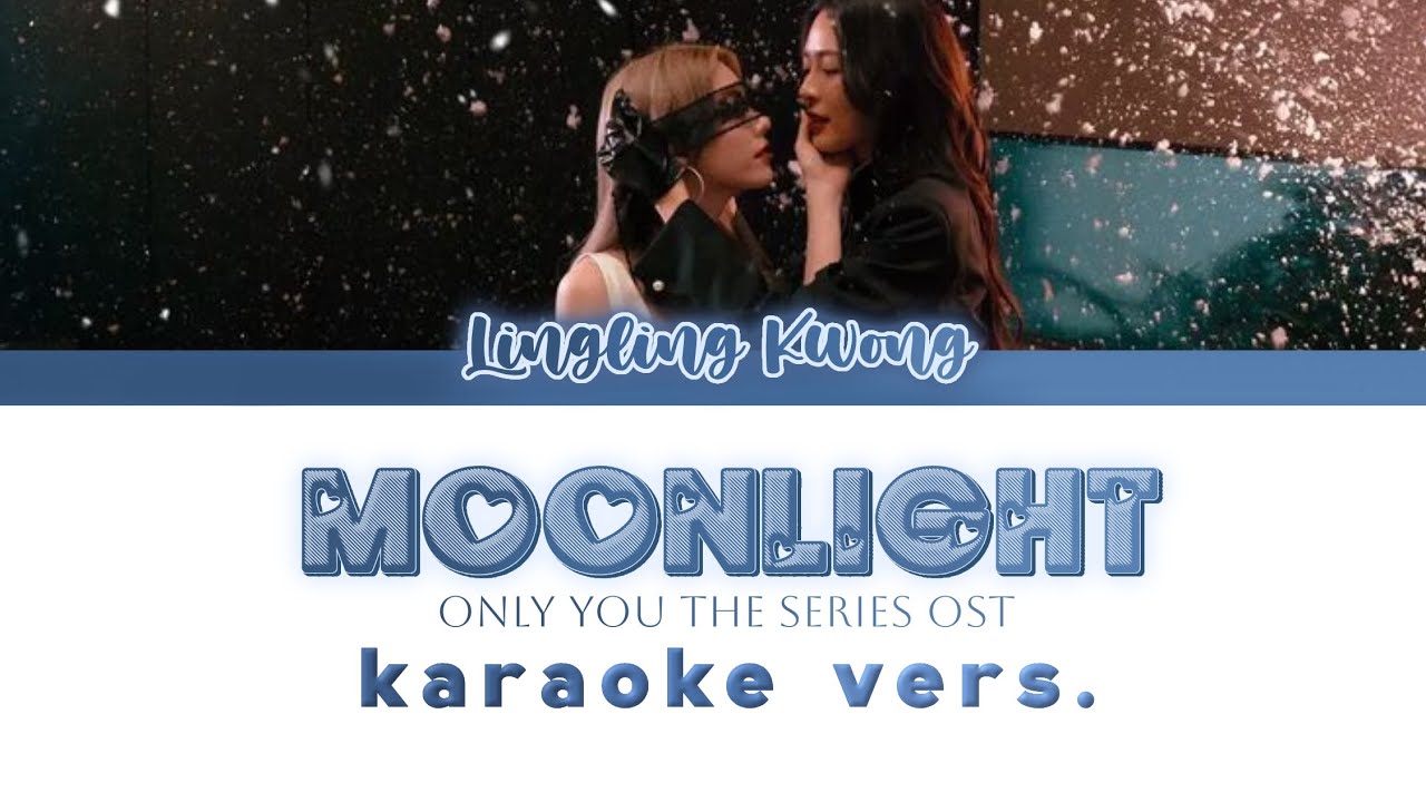 Moonlight - LingLing Kwong (Only You OST.) Karaoke Vers. Easy Lyrics