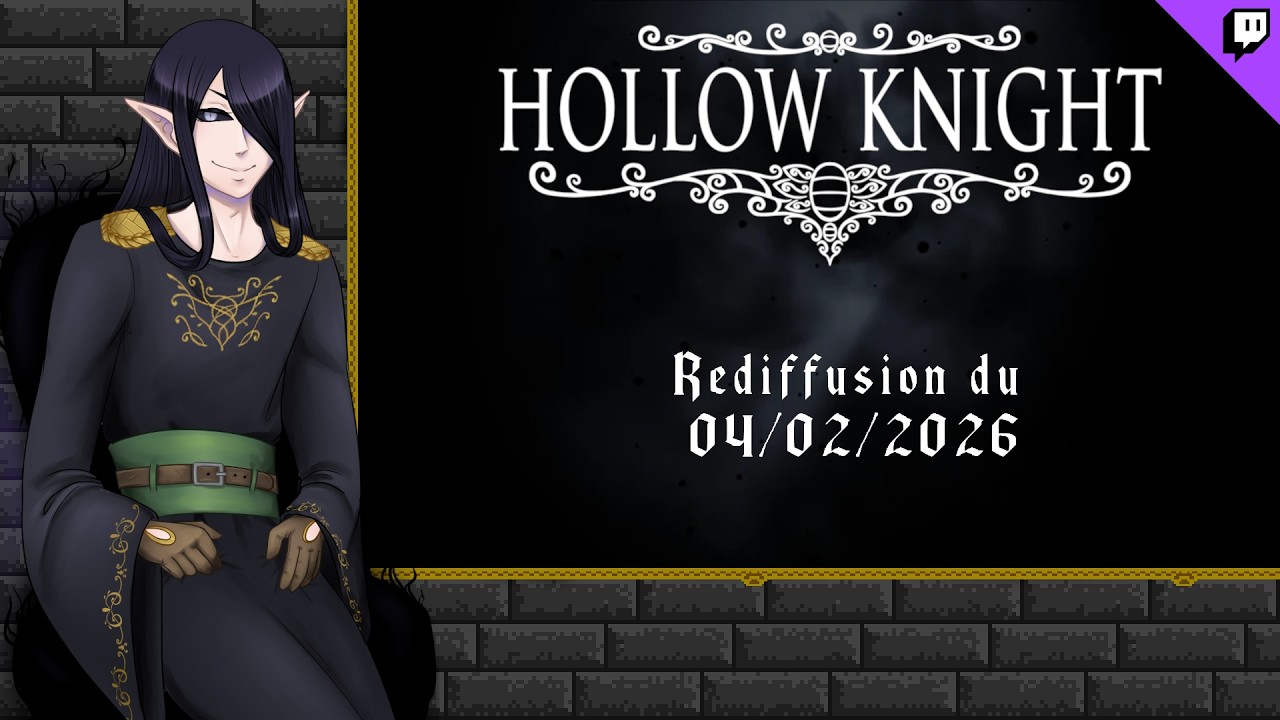 Hollow Knight - Rediffusion du 4 Février 2026 -Sanctuaire,Cimetière,Mont Cristal,Falaise Hurlante...