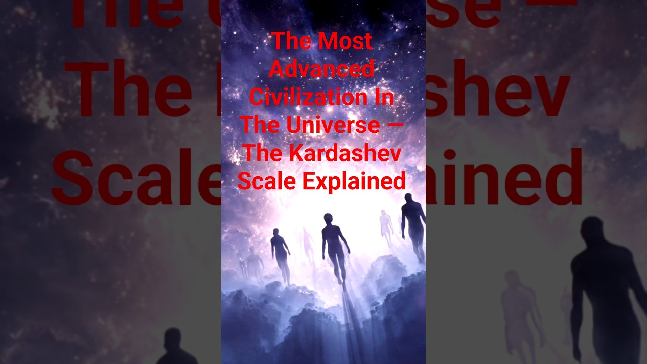 The Most Advanced Civilization In The Universe/The Kardashev Scale Explained/#space