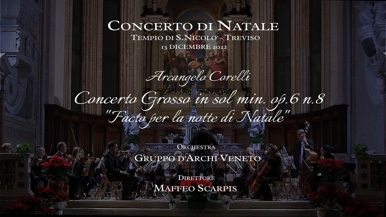 Concerto Grosso in sol min. op.6 n.8, A.Corelli - Concerto di Natale 2022, Treviso, Tempio S.Nicolò