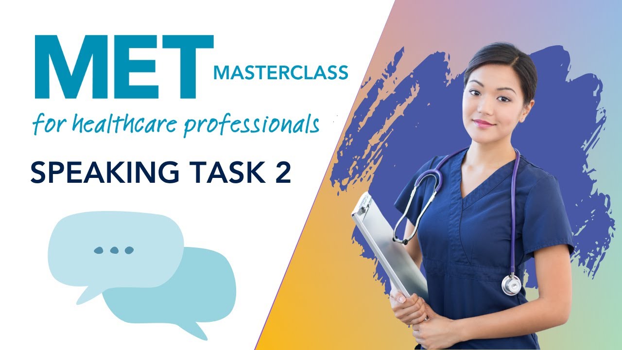 MET Masterclass (Session 2): Speaking Task 2 Strategies for Healthcare Workers
