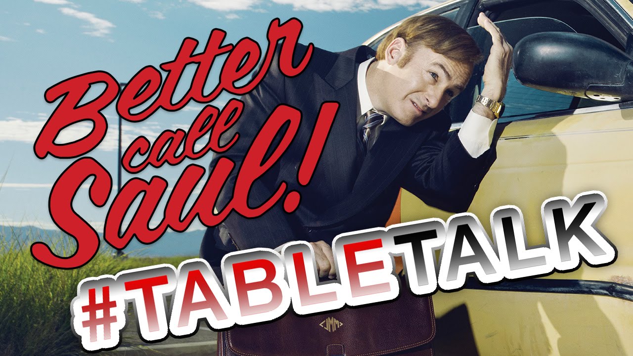 Better Call Saul Edition of #TableTalk!