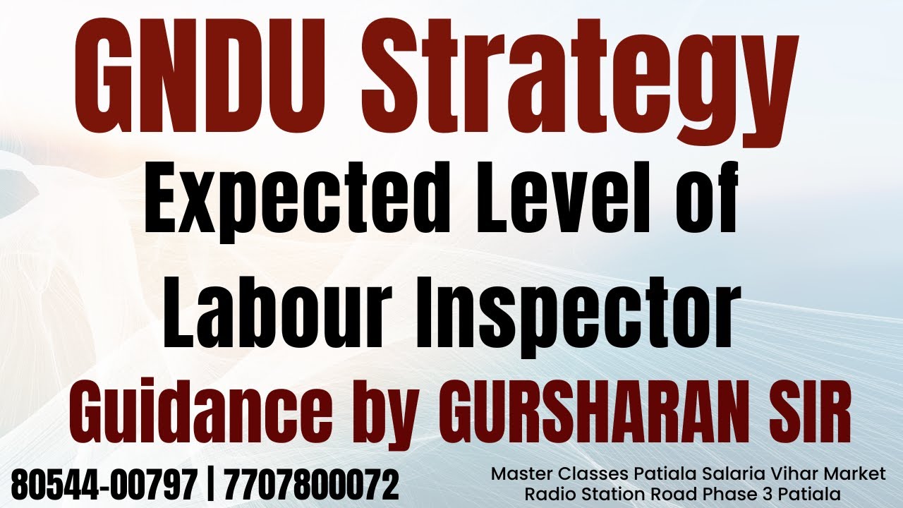 GNDU Strategy | Expected Level of Labour Inspector | Call 7707800072