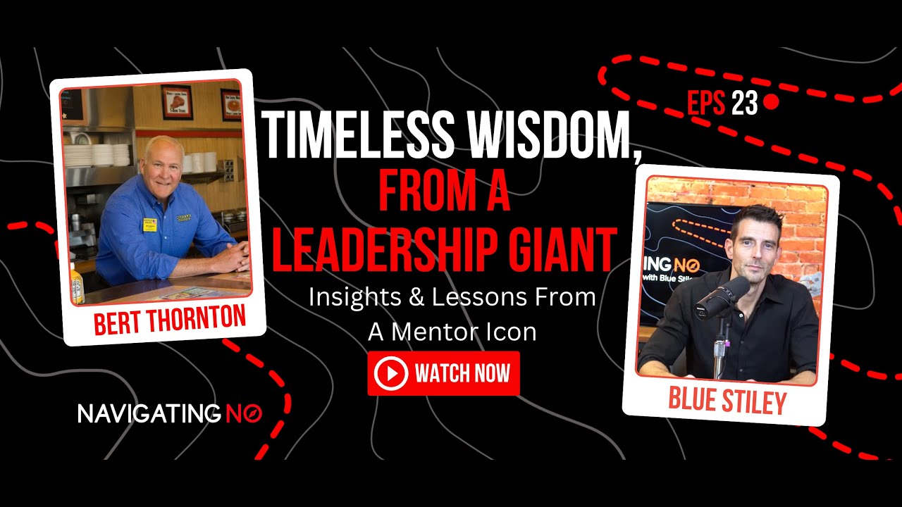 Bert Thornton: Timeless Wisdom From A Leadership Giant EPS: 23