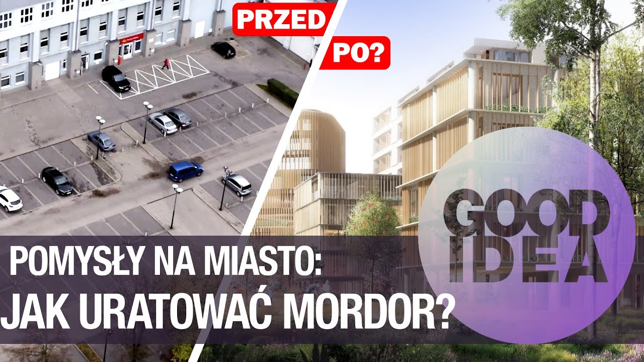 Pomysły na miasto: jak uratować MORDOR? | GOOD IDEA