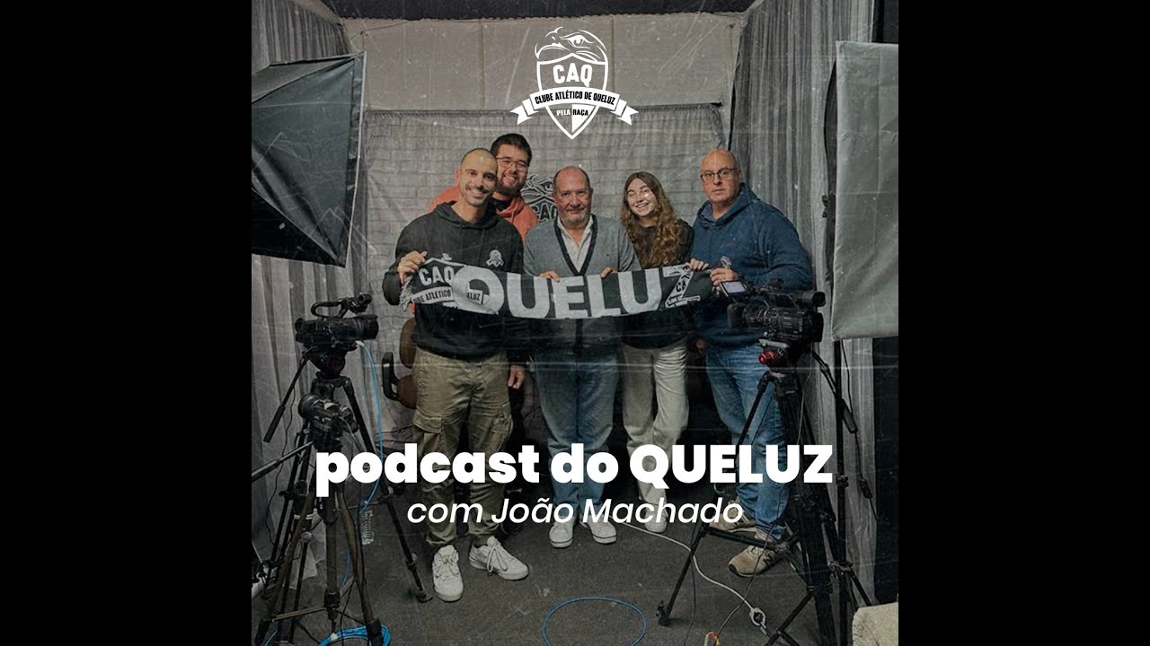 POSCAST do QUELUZ Ep1   João Machado