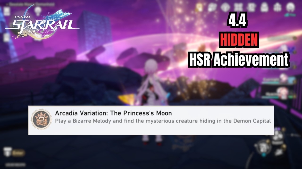 Arcadia Variation: The Princess's Moon - HSR 4.4 [HIDDEN] Achievement Guide