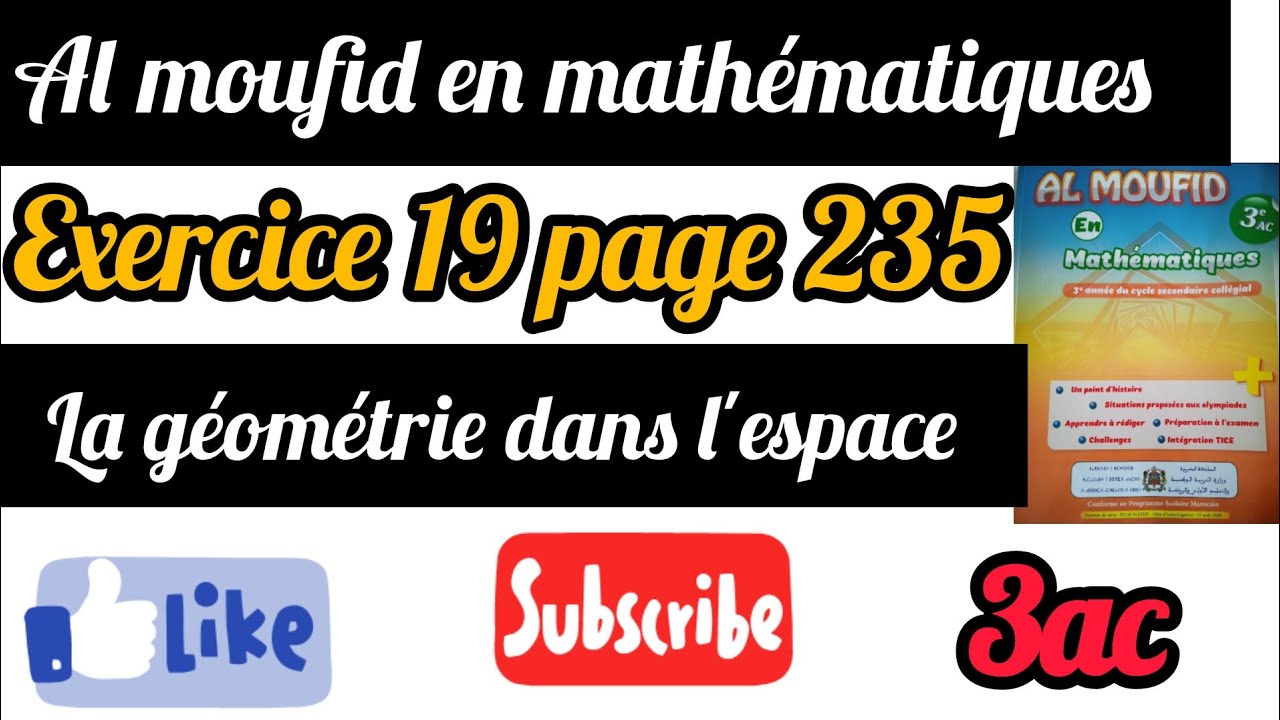 Al moufid en mathématiques exercice 19 page 235 la géométrie dans l'espace 3ac