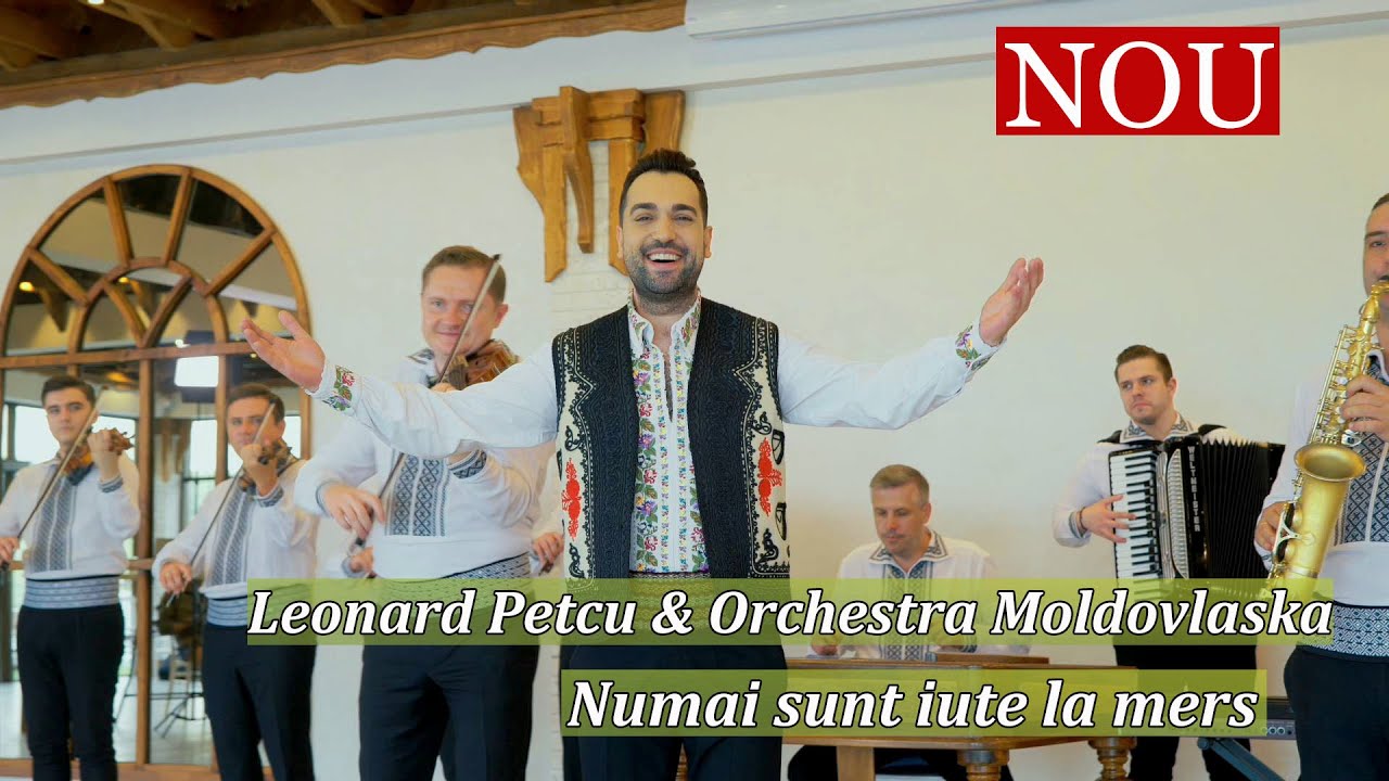 Leonard Petcu & Orchestra Moldovlaska de la Chișinău- Numai sunt iute la mers NOU
