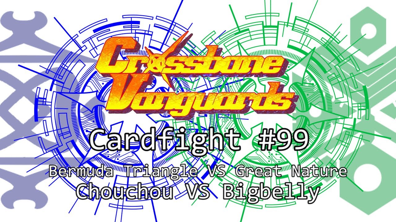Vanguard Summer Lesson - Bermuda Triangle VS Great Nature (Chouchou VS Bigbelly)