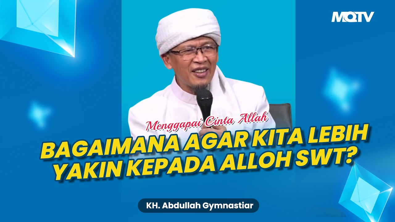 YAKIN KEPADA ALLOH ADALAH KUNCI DARI SEGALA HAL DI DUNIA INI | KAJIAN AAGYM