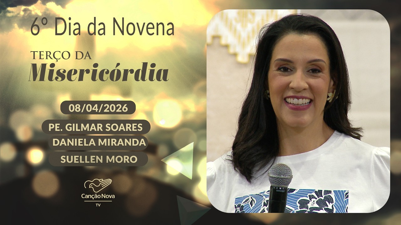 6&ordm; Dia da Novena da Divina Miseric&oacute;rdia (08/04/2026)