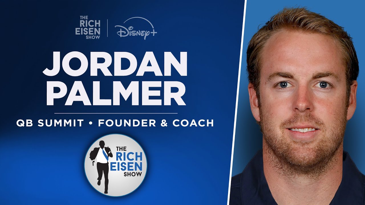 QB Guru Jordan Palmer Talks Bengals, Josh Allen, Caleb, Dart & More with Rich Eisen | Full Interview