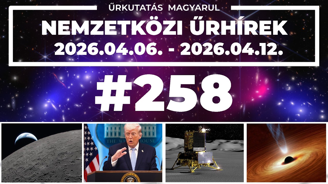 📢 Nemzetk&ouml;zi űrh&iacute;rek | 2026/15 | #258 |  ŰRKUTAT&Aacute;S MAGYARUL