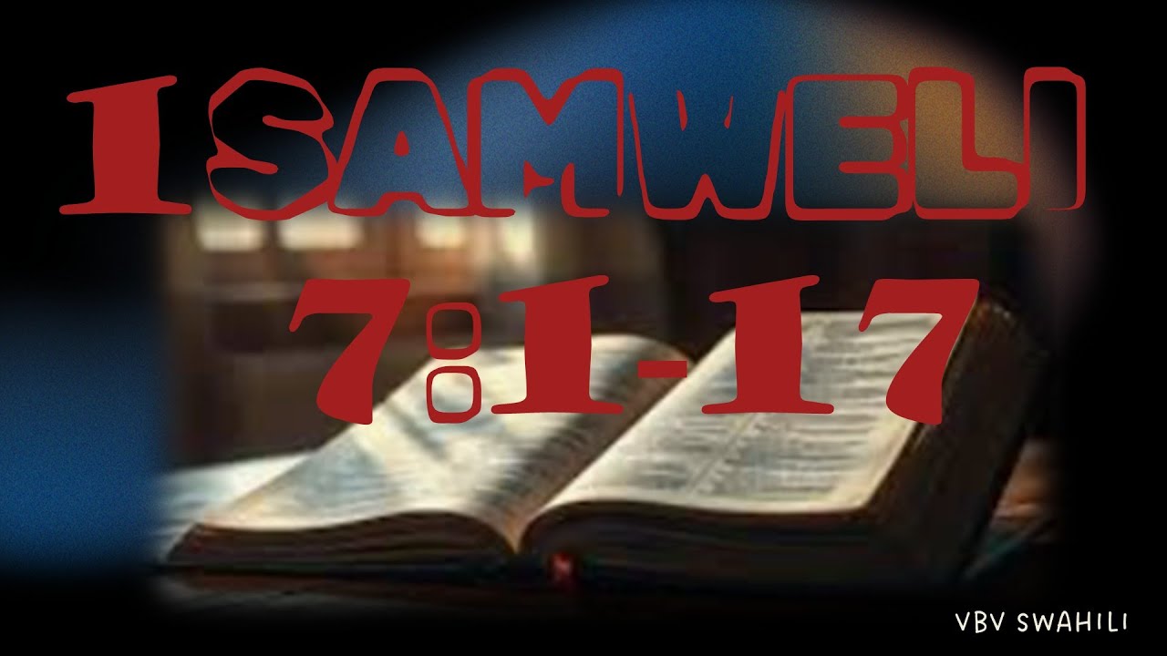 VBV Swahili- 1 Samweli 7 : 1-17 Samweli Awa Mwamuzi