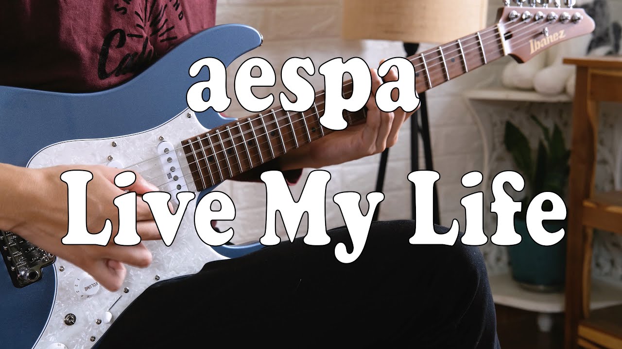 aespa (에스파) - Live My Life (Guitar Cover)