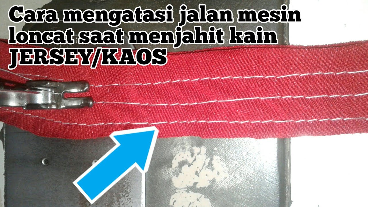 cara menjahit kain jeersey dan kaos agar tidak loncat loncat