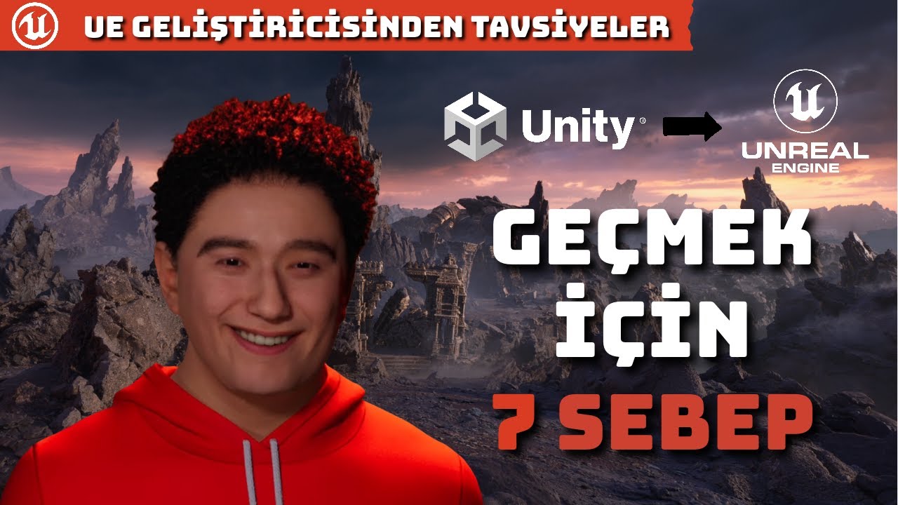 UNITY'İ BIRAKIP UNREAL'A GE&Ccedil;MENİZ İ&Ccedil;İN 7 SEBEP