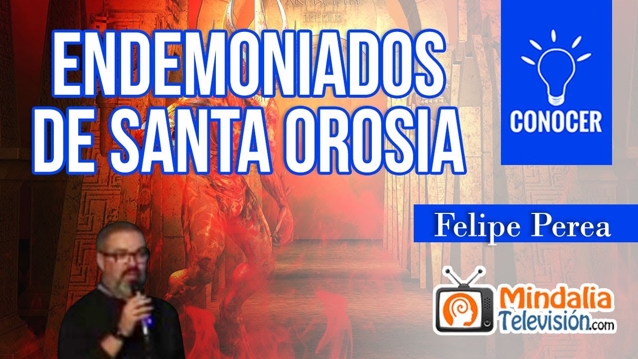 Endemoniados de Santa Orosia, por Felipe Perea