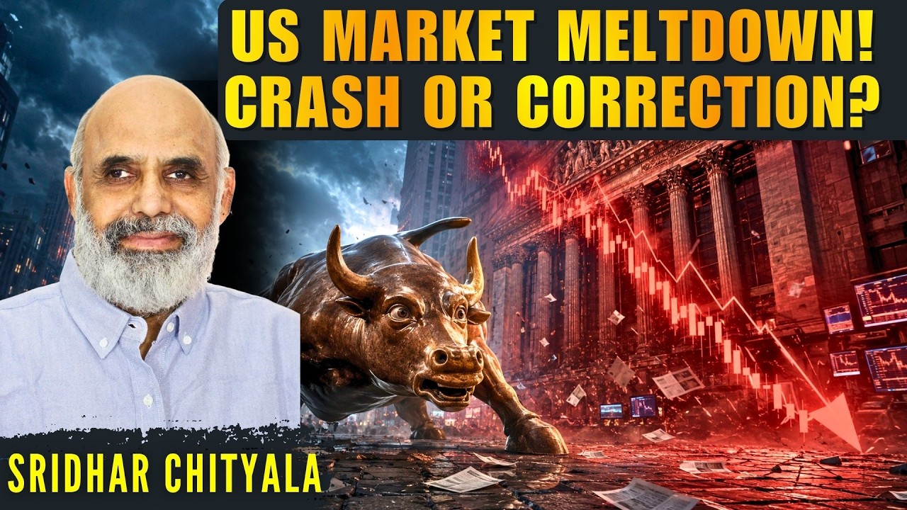 US Market Meltdown! Has the Correction Begun? or Is a Crash Coming? &bull; Sridhar Chityala