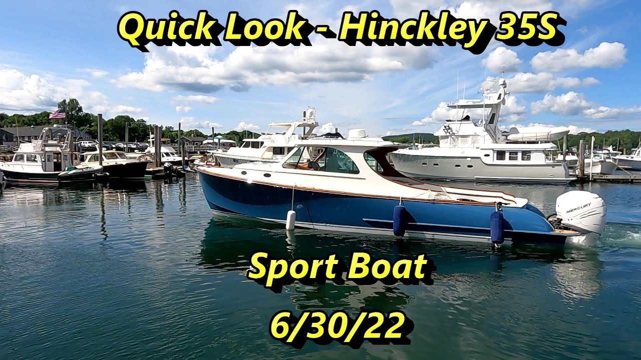 Quick Look - Hinckley 35S Sport Boat - 6/30/22
