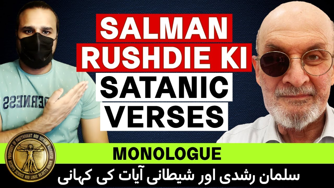 SALMAN RUSHDIE and the Story of the SATANIC VERSES