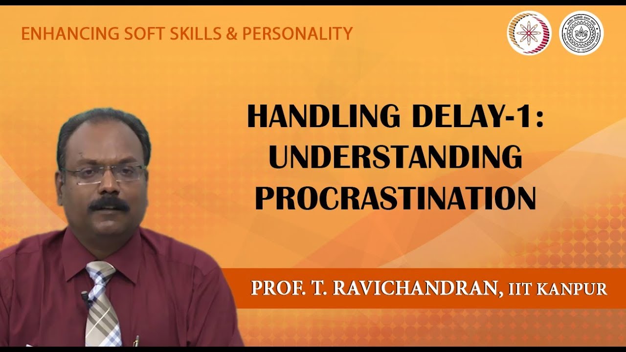 Lecture 08: Handling Delay-1: Understanding Procrastination