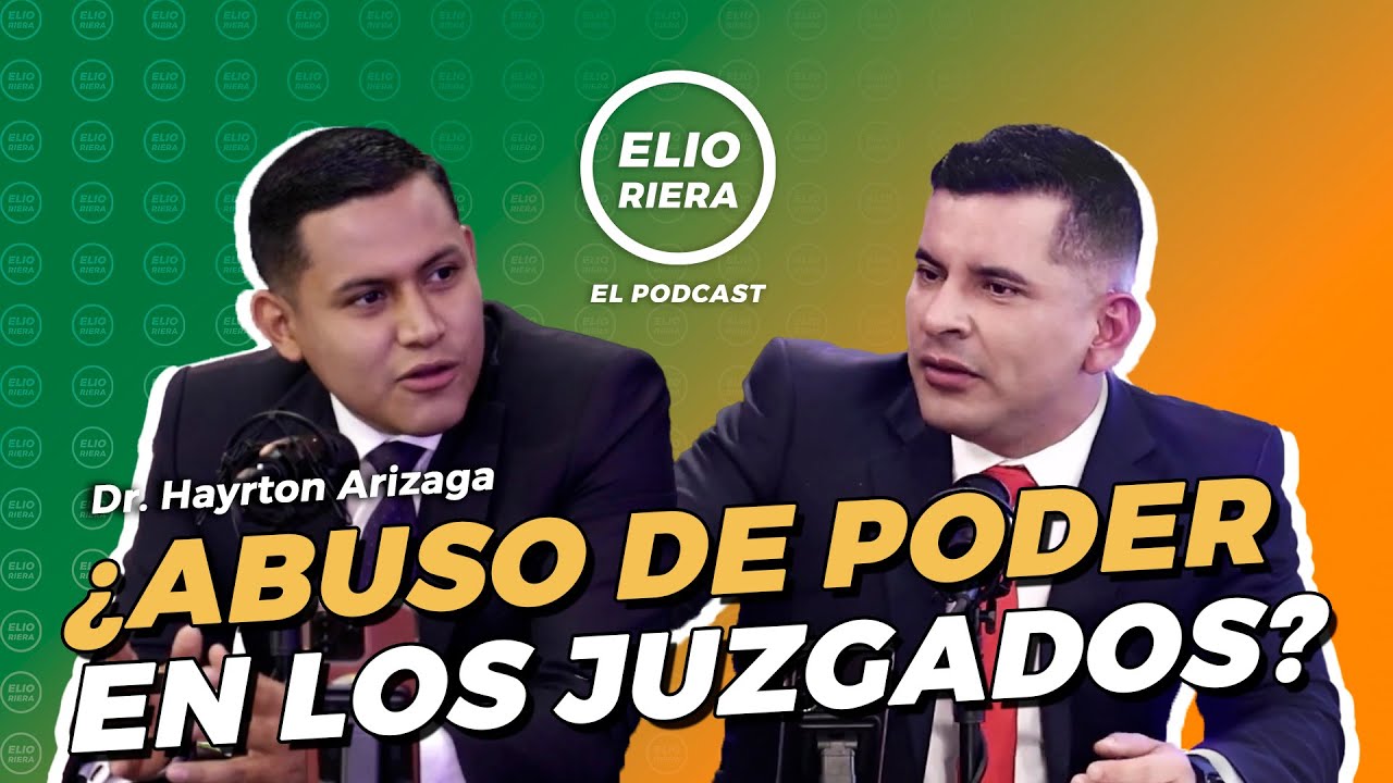 ¿Abuso de poder en los juzgados? Dr. Hayrton Arizaga en ELIO RIERA El Podcast 🎙️⚖️ #envivolr #envivo