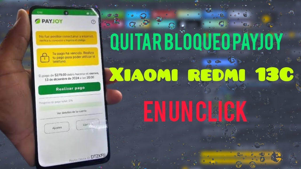 Quitar bloqueo de payjoy Xiaomi redmi 13C en un click