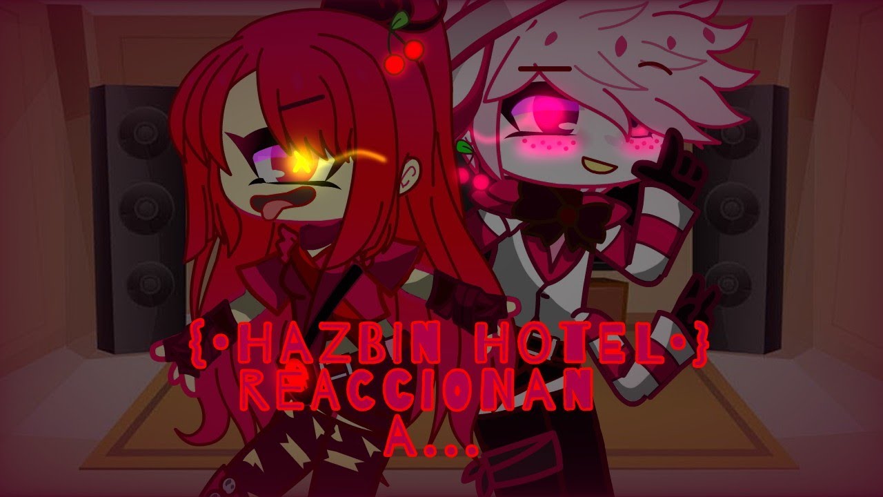 Hazbin Hotel reacciona a.....||Hazbin Hotel react to.... 🇲🇽/🇬🇧 •La hermanita Goethia•