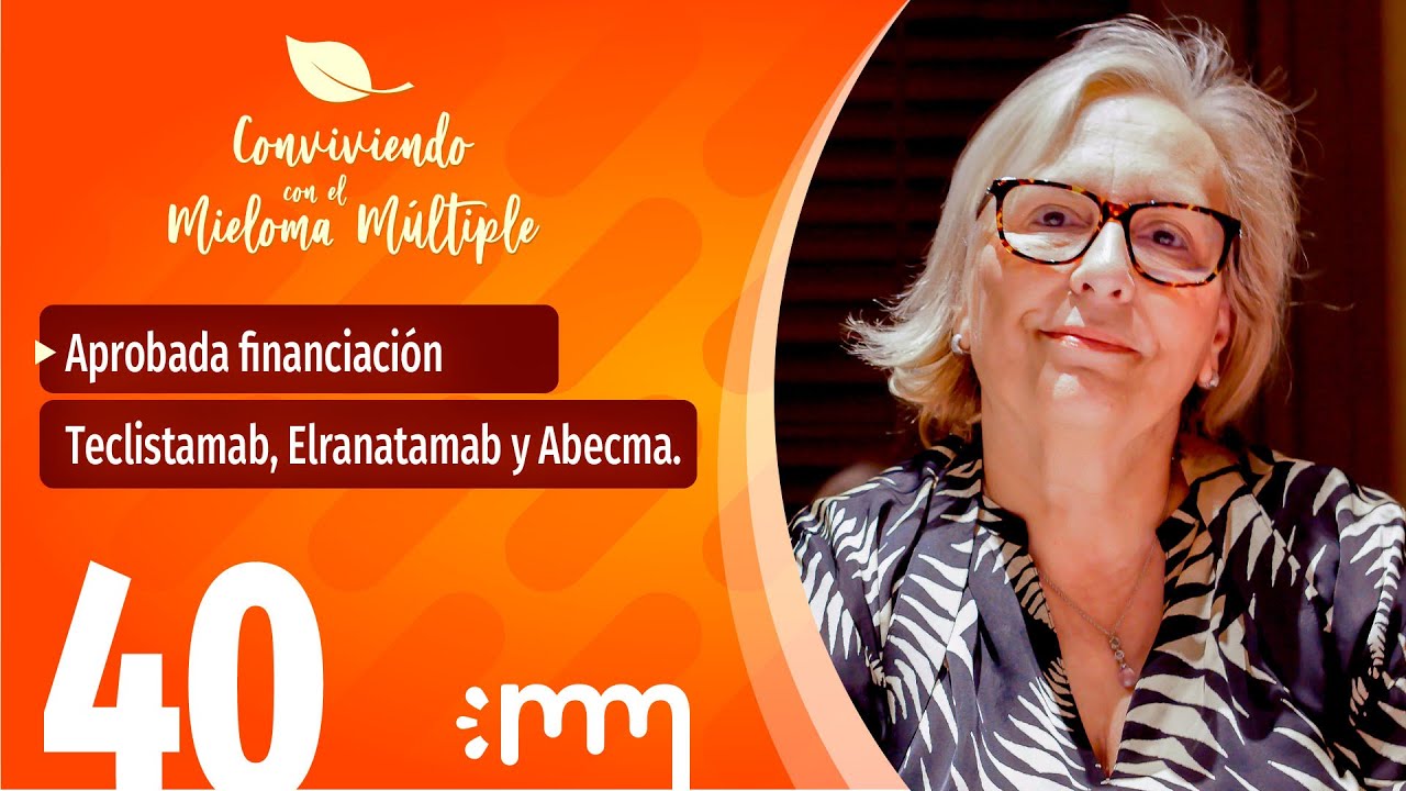 Conviviendo con el Mieloma Múltiple 40 - Aprobada la financiación de 3 medicamentos para el Mieloma
