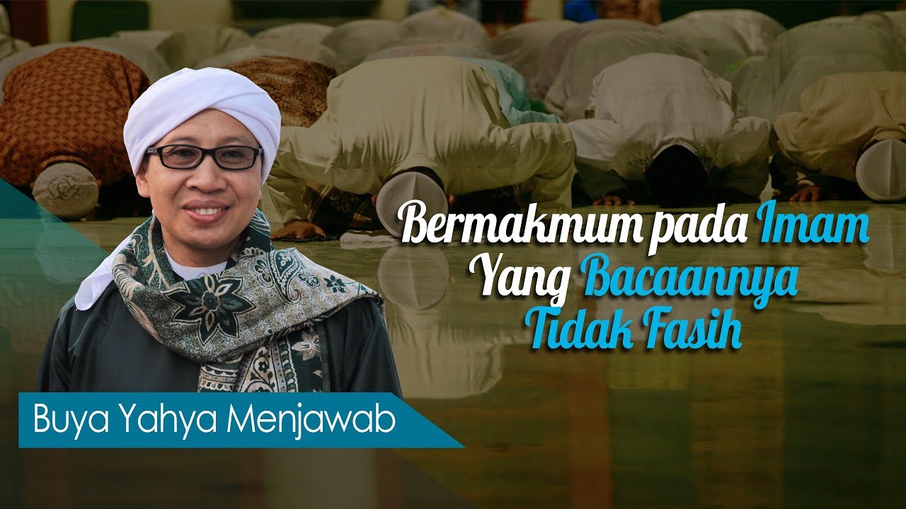 Bermakmum pada Imam Yang Bacaannya Tidak Fasih - Buya Yahya Menjawab