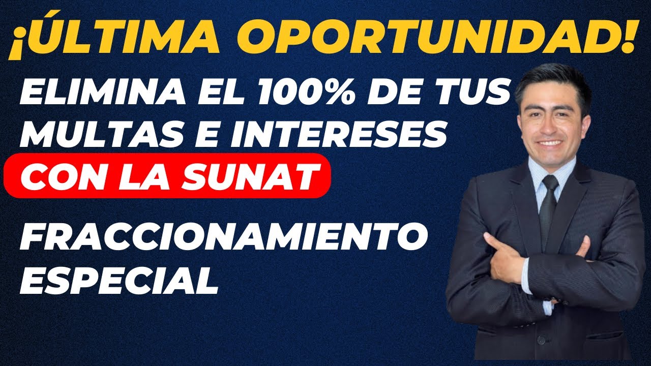 ⏳¡ÚLTIMA OPORTUNIDAD! ! ELIMINA TUS DEUDAS CON LA SUNAT ¿CÓMO ACOGERTE AL FRACCIONAMIENTO ESPECIAL?