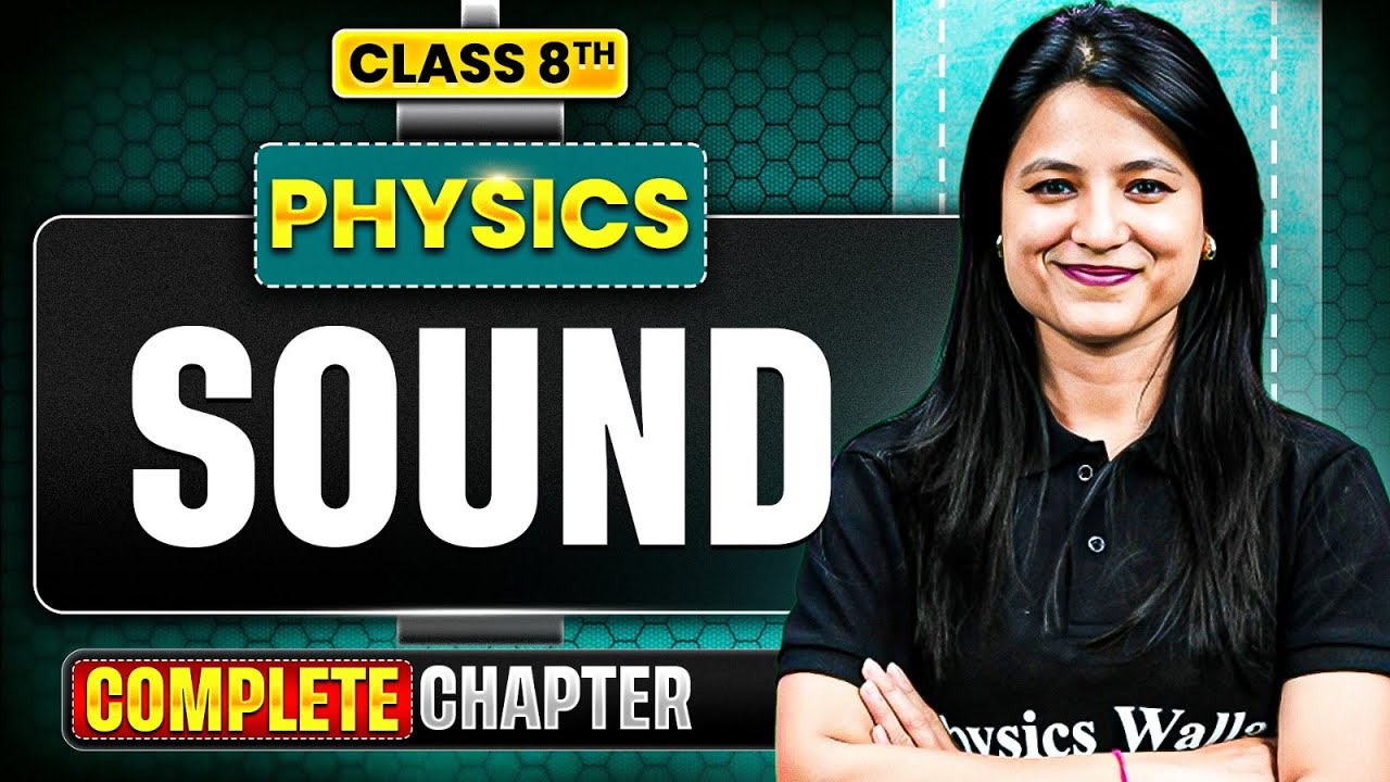 Sound | ICSE Class 8 Science Chapter 6 | Complete Chapter