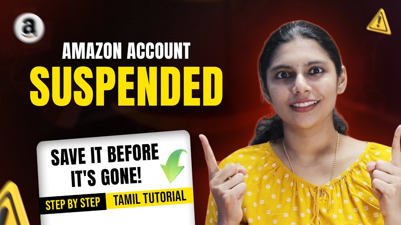 Amazon Account Suspended &ndash; Save it Before It's Gone! #stepbystepTamilTutorial