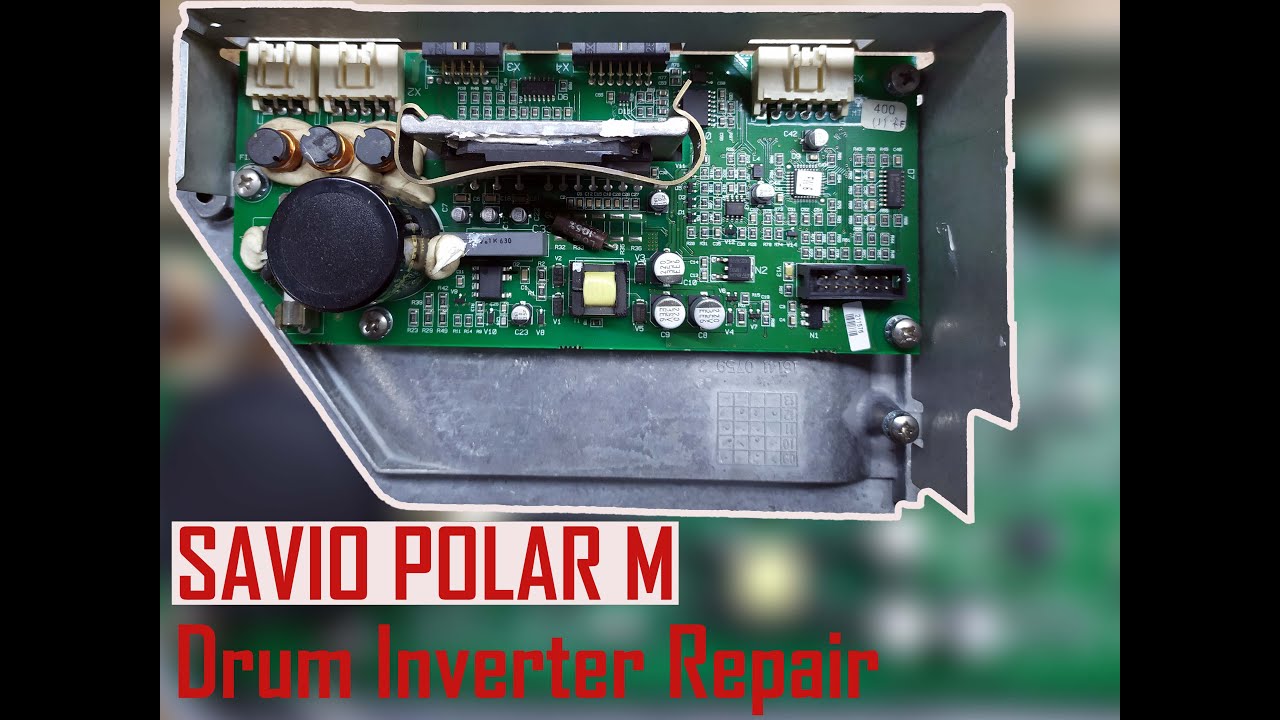 How to Repair Drum inverter Savio polar M problem fixt.